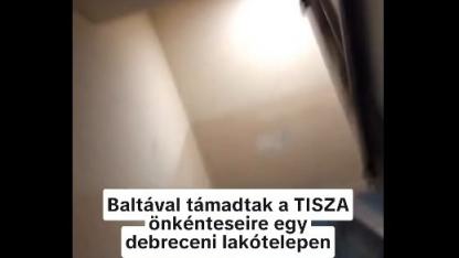 Magyar Péter: Baltával támadtak a Tisza önkénteseire Debrecenben